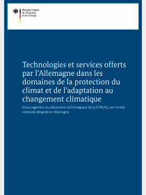 Couverture de la publication « Technologies et services offerts par l'Allemagne dans les domaines de la protection du climat et de l'adaptation au changement climatique »